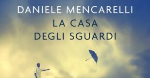 La casa degli sguardi di Daniele Mencarelli Archivi - Nuova Irpinia